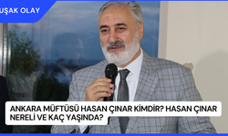 Ankara Müftüsü Hasan Çınar Kimdir? Hasan Çınar Nereli ve Kaç Yaşında?