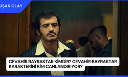 Cevahir Bayraktar Kimdir? Cevahir Bayraktar Karakterini Kim Canlandırıyor?