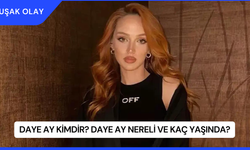 Daye Ay Kimdir? Daye Ay Nereli ve Kaç Yaşında?