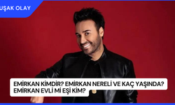 Emirkan Kimdir? Emirkan Nereli ve Kaç Yaşında? Emirkan Evli Mi Eşi Kim?