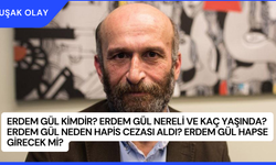 Erdem Gül Kimdir? Erdem Gül Nereli ve Kaç Yaşında? Erdem Gül Neden Hapis Cezası Aldı? Erdem Gül Hapse Girecek Mi?