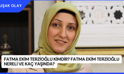 Fatma Ekim Terzioğlu Kimdir? Fatma Ekim Terzioğlu Nereli ve Kaç Yaşında?