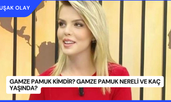 Gamze Pamuk Kimdir? Gamze Pamuk Nereli ve Kaç Yaşında?