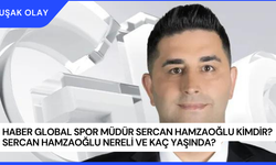 Haber Global Spor Müdür Sercan Hamzaoğlu Kimdir? Sercan Hamzaoğlu Nereli ve Kaç Yaşında?
