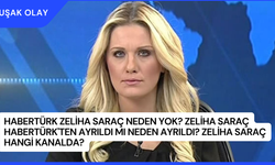 Habertürk Zeliha Saraç Neden Yok? Zeliha Saraç Habertürk'ten Ayrıldı Mı Neden Ayrıldı? Zeliha Saraç Hangi Kanalda?