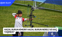 Hazal Burun Kimdir? Hazal Burun Nereli ve Kaç Yaşında?