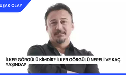 İlker Görgülü Kimdir? İlker Görgülü Nereli ve Kaç Yaşında?