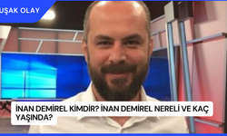 İnan Demirel Kimdir? İnan Demirel Nereli ve Kaç Yaşında?