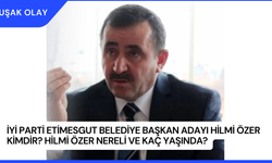 İYİ Parti Etimesgut Belediye Başkan Adayı Hilmi Özer Kimdir? Hilmi Özer Nereli ve Kaç Yaşında?