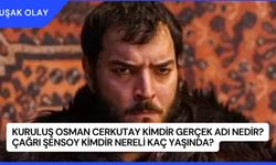 Kuruluş Osman Cerkutay Kimdir Gerçek Adı Nedir? Çağrı Şensoy Kimdir Nereli Kaç Yaşında?