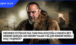 Mehmed Fetihler Sultanı Malkoçoğlu Hamza Bey Kimdir Gerçek Adı Nedir? Kaan Yalçın Kimdir Nereli Kaç Yaşında?