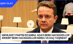 Memleket Partisi İstanbul Adayı Berk Hacıgüzeller Kimdir? Berk Hacıgüzeller Nereli ve Kaç Yaşında?