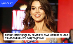 Miss Europe Seçilen Elmas Yılmaz Kimdir? Elmas Yılmaz Nereli ve Kaç Yaşında?
