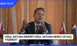 Oğul Aktuna Kimdir? Oğul Aktuna Nereli ve Kaç Yaşında?