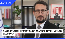 Onur Soytürk Kimdir? Onur Soytürk Nereli ve Kaç Yaşında?