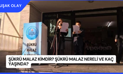 Şükrü Malaz Kimdir? Şükrü Malaz Nereli ve Kaç Yaşında?