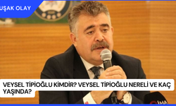 Veysel Tipioğlu Kimdir? Veysel Tipioğlu Nereli ve Kaç Yaşında?