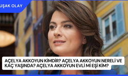 Açelya Akkoyun Kimdir? Açelya Akkoyun Nereli ve Kaç Yaşında? Açelya Akkoyun Evli Mi Eşi Kim?