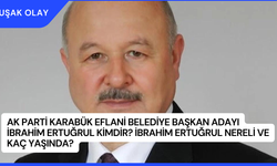 AK Parti Karabük Eflani Belediye Başkan Adayı İbrahim Ertuğrul Kimdir? İbrahim Ertuğrul Nereli ve Kaç Yaşında?