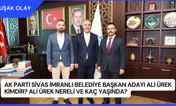 AK Parti Sivas İmranlı Belediye Başkan Adayı Ali Ürek Kimdir? Ali Ürek Nereli ve Kaç Yaşında?