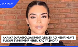 Akasya Durağı Olga Kimdir Gerçek Adı Nedir? Gaye Turgut Evin Kimdir Nereli Kaç Yaşında?