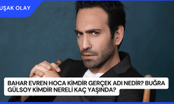 Bahar Evren Hoca Kimdir Gerçek Adı Nedir? Buğra Gülsoy Kimdir Nereli Kaç Yaşında?