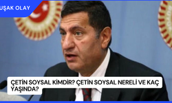 Çetin Soysal Kimdir? Çetin Soysal Nereli ve Kaç Yaşında?