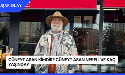 Cüneyt Asan Kimdir? Cüneyt Asan Nereli ve Kaç Yaşında?