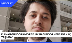 Furkan Güngör Kimdir? Furkan Güngör Nereli ve Kaç Yaşında?