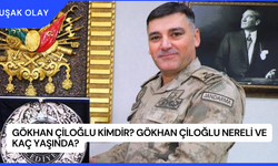 Gökhan Çiloğlu Kimdir? Gökhan Çiloğlu Nereli ve Kaç Yaşında?