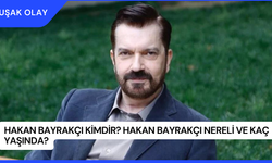 Hakan Bayrakçı Kimdir? Hakan Bayrakçı Nereli ve Kaç Yaşında?