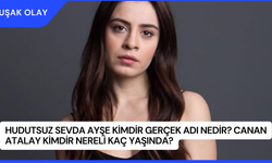 Hudutsuz Sevda Ayşe Kimdir Gerçek Adı Nedir? Canan Atalay Kimdir Nereli Kaç Yaşında?