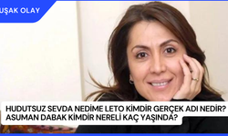 Hudutsuz Sevda Nedime Leto Kimdir Gerçek Adı Nedir? Asuman Dabak Kimdir Nereli Kaç Yaşında?