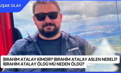 İbrahim Atalay Kimdir? İbrahim Atalay Aslen Nereli? İbrahim Atalay Öldü Mü Neden Öldü?