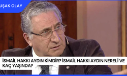 İsmail Hakkı Aydın Kimdir? İsmail Hakkı Aydın Nereli ve Kaç Yaşında?