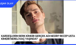 Kardeşlerim Berk Kimdir Gerçek Adı Nedir? Recep Usta kimdir Nereli Kaç Yaşında?