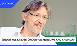 Önder Yol Kimdir? Önder Yol Nereli ve Kaç Yaşında?