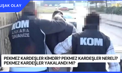 Pekmez Kardeşler Kimdir? Pekmez Kardeşler Nereli? Pekmez Kardeşler Yakalandı Mı?