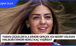 Yaban Çiçekleri Ela Kimdir Gerçek Adı Nedir? Aslıhan Malbora Kimdir Nereli Kaç Yaşında?