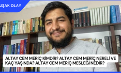 Altay Cem Meriç Kimdir? Altay Cem Meriç Nereli ve Kaç Yaşında? Altay Cem Meriç Mesleği Nedir?