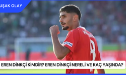 Eren Dinkçi Kimdir? Eren Dinkçi Nereli ve Kaç Yaşında?