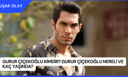 Gurur Çiçekoğlu Kimdir? Gurur Çiçekoğlu Nereli ve Kaç Yaşında?