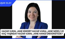 Hazar Vural Jane Kimdir? Nereli ve Kaç Yaşında? Eşi Kim?