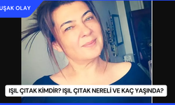 Işıl Çıtak Kimdir? Işıl Çıtak Nereli ve Kaç Yaşında?