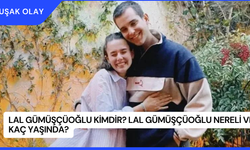 Lal Gümüşçüoğlu Kimdir? Lal Gümüşçüoğlu Nereli ve Kaç Yaşında?