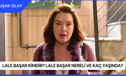 Lale Başar Kimdir? Lale Başar Nereli ve Kaç Yaşında?