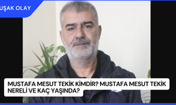 Mustafa Mesut Tekik Kimdir? Mustafa Mesut Tekik Nereli ve Kaç Yaşında?