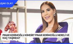 Pınar Kerimoğlu Kimdir? Pınar Kerimoğlu Nereli ve Kaç Yaşında?