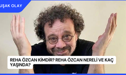 Reha Özcan Kimdir? Reha Özcan Nereli ve Kaç Yaşında?