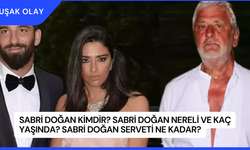 Sabri Doğan Kimdir? Sabri Doğan Nereli ve Kaç Yaşında? Sabri Doğan Serveti Ne Kadar?